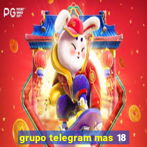 grupo telegram mas 18